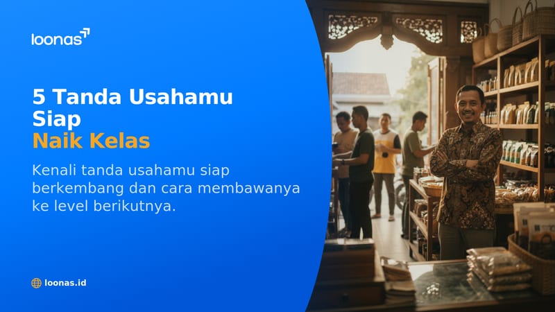Ilustrasi artikel 5 Tanda Usahamu Siap Naik Kelas dan Cara Mengembangkannya