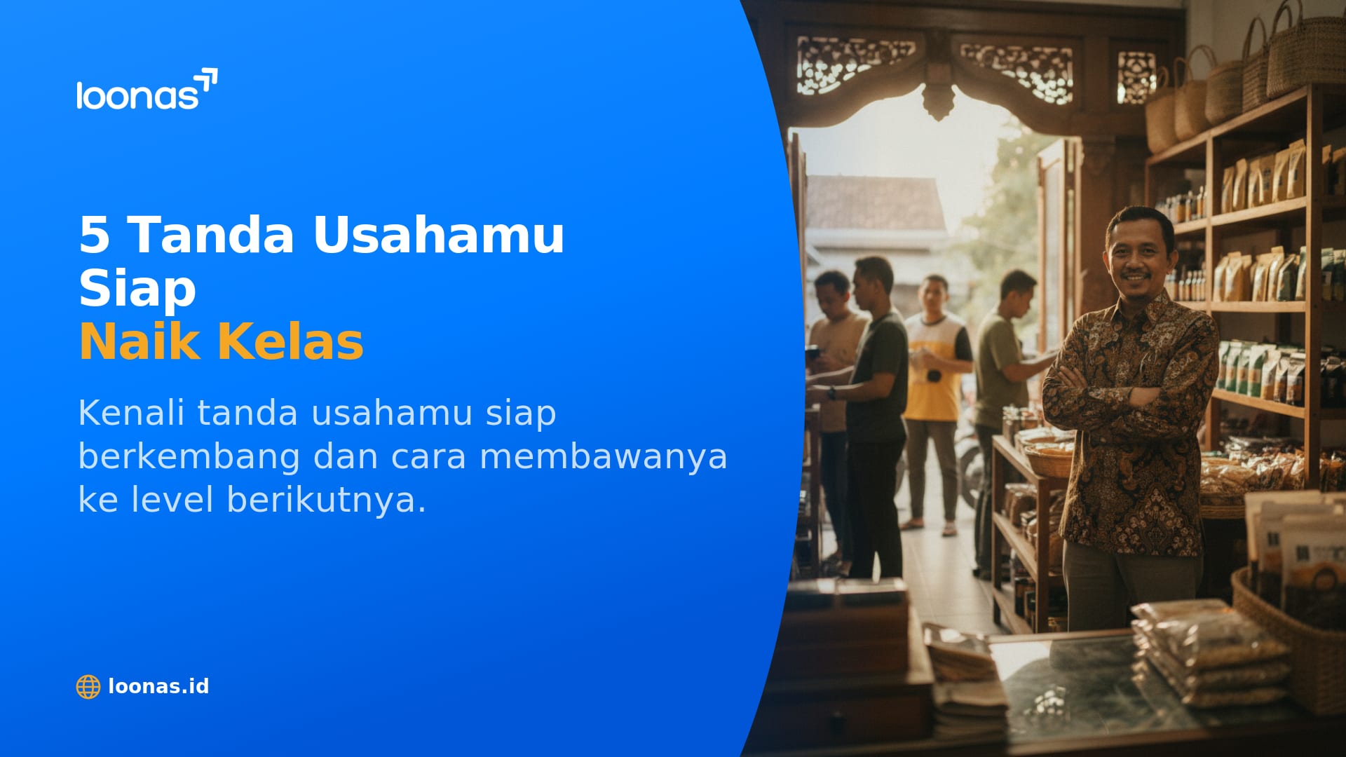 Ilustrasi artikel 5 Tanda Usahamu Siap Naik Kelas dan Cara Mengembangkannya